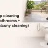 Deep cleaning (2 bathrooms + 1 Balcony cleaning)
